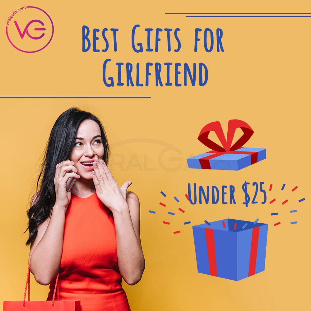 Best Gifts for Girlfriend Under 25